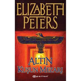 ALTIN KUŞUN MEZARI - ELIZABETH PETERS