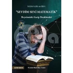 Altın Nokta Sevdim Seni Matematik ''Beynimdeki Garip Denklemler'' - Mushab Bedirhan Andız