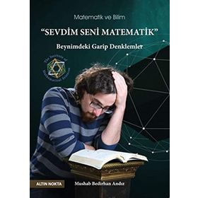 Altın Nokta Sevdim Seni Matematik ''Beynimdeki Garip Denklemler'' - Mushab Bedirhan Andız