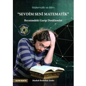Altın Nokta Sevdim Seni Matematik ''Beynimdeki Garip Denklemler'' - Mushab Bedirhan Andız