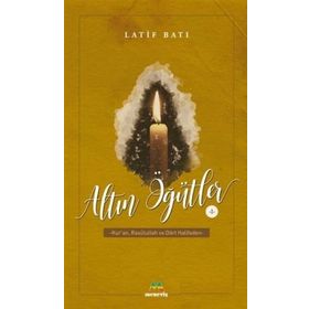 Altın Öğütler 1 - Latif Batı