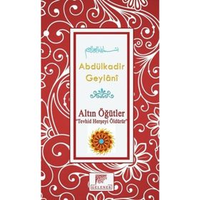 Altın Öğütler - Allah’ı Sevmek - Gavs-ı Azam Seyyid Abdülkadir Geylani
