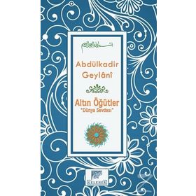 Altın Öğütler - Dünya Sevdası - Gavs-ı Azam Seyyid Abdülkadir Geylani