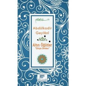 Altın Öğütler - Dünya Sevdası - Gavs-ı Azam Seyyid Abdülkadir Geylani