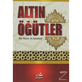 ALTIN ÖĞÜTLER - İBN HACER EL-ASKALANI