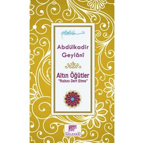 Altın Öğütler ''Rızkını Dert Etme'' - Abdülkadir Geylani