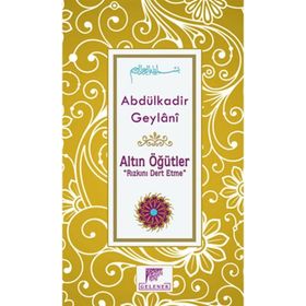 Altın Öğütler ''Rızkını Dert Etme'' - Abdülkadir Geylani