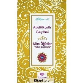 Altın Öğütler ''Rızkını Dert Etme'' - Abdülkadir Geylani