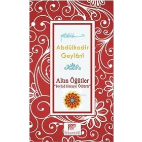 Altın ÖğütlerTevhid Herşeyi Öldürür-Gelenek Yayıncılık