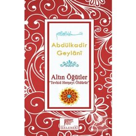 Altın ÖğütlerTevhid Herşeyi Öldürür-Gelenek Yayıncılık