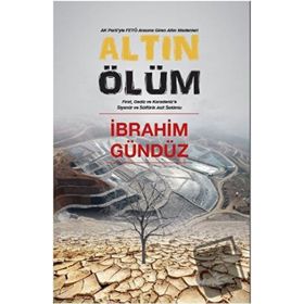 Altın Ölüm - İbrahim Gündüz