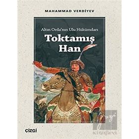Altın Orda'nın Ulu Hükümdarı Toktamış Han - Mahammad Verdiyev