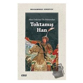 Altın Orda'nın Ulu Hükümdarı Toktamış Han - Mahammad Verdiyev