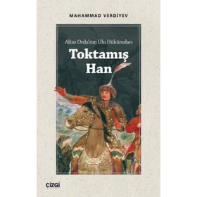 Altın Orda'nın Ulu Hükümdarı Toktamış Han - Mahammad Verdiyev