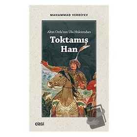 Altın Orda'nın Ulu Hükümdarı Toktamış Han - Mahammad Verdiyev