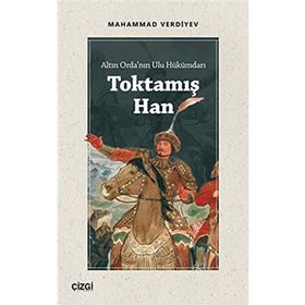 Altın Orda'nın Ulu Hükümdarı Toktamış Han - Mahammad Verdiyev