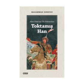Altın Orda'nın Ulu Hükümdarı Toktamış Han - Mahammad Verdiyev