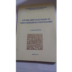 ALTIN ORDU, KIRIM VE KAZAN SAHASINA AIT YARLIK VE BITIKLERIN DIL VE ÜSLUP İNCELEMESI İNCELEME - MET - GENEL