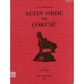ALTIN ORDU VE ÇÖKÜŞÜ - A. YU YAKUBOVSKIY