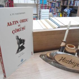 ALTIN ORDU VE ÇÖKÜŞÜ - A. YU YAKUBOVSKIY