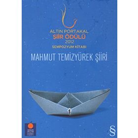 ALTIN PORTAKAL ŞIIR ÖDÜLÜ 2012 SEMPOZYUM KITABI MAHMUT TEMIZYÜREK - KOLEKTIF