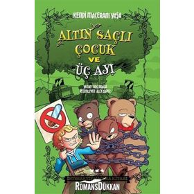 Altın Saçlı Çocuk ve Üç Ayı - Kendi Maceranı Yaşa - Eric Braun
