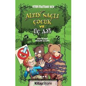 Altın Saçlı Çocuk ve Üç Ayı - Kendi Maceranı Yaşa - Eric Braun