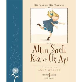 Altın Saçlı Kız ve Üç Ayı Bir Varmış Bir Yokmuş İş Bankası Kültür Yayınları