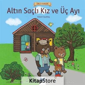 Altın Saçlı Kız ve Üç Ayı Ünlü Eserler Serisi - Robert Southey