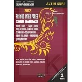 ALTIN SERI PRIMUS INTER PARES SORU BANKASI 2012 - AHMET NOHUTÇU