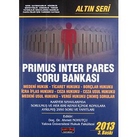 ALTIN SERI PRIMUS INTER PARES SORU BANKASI 2012 - AHMET NOHUTÇU