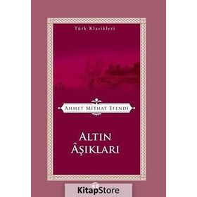 ALTIN ÂŞIKLARI - AHMET MITHAT EFENDI