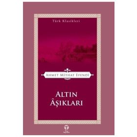 ALTIN ÂŞIKLARI - AHMET MITHAT EFENDI