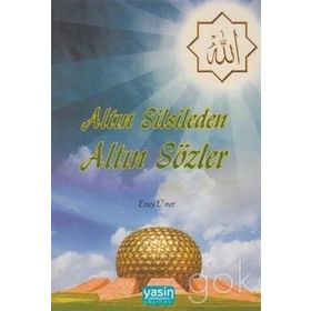 ALTIN SILSILEDEN ALTIN SÖZLER - ENES UNER