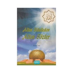 ALTIN SILSILEDEN ALTIN SÖZLER - ENES UNER