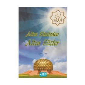 ALTIN SILSILEDEN ALTIN SÖZLER - ENES UNER