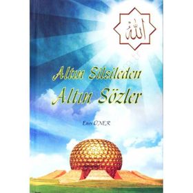 ALTIN SILSILEDEN ALTIN SÖZLER - ENES UNER