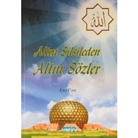 ALTIN SILSILEDEN ALTIN SÖZLER - ENES UNER