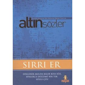 ALTIN SÖZLER SÖZ SÖYLEME SANATI ÜZERİNE - SIRRI ER