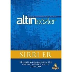 ALTIN SÖZLER SÖZ SÖYLEME SANATI ÜZERİNE - SIRRI ER