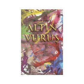 Altın Vuruş - Harun Dikici - Karina Yayınevi