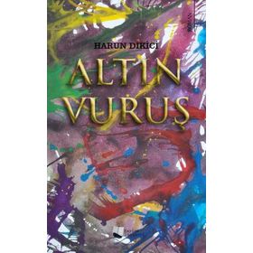 Altın Vuruş - Harun Dikici - Karina Yayınevi