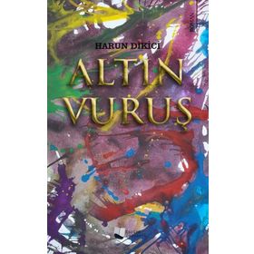 Altın Vuruş - Harun Dikici - Karina Yayınevi