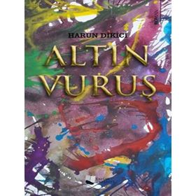 Altın Vuruş - Harun Dikici - Karina Yayınevi