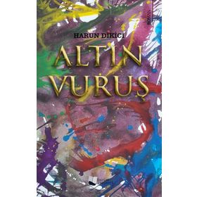 Altın Vuruş - Harun Dikici - Karina Yayınevi