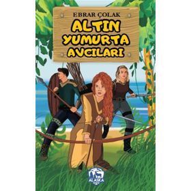Altın Yumurta Avcıları- Ebrar Çolak