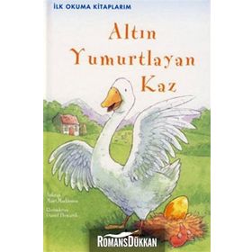 ALTIN YUMURTLAYAN KAZ İLK OKUMA KİTAPLARIM - MAIRI MACKINNON