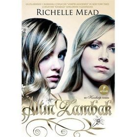 ALTIN ZAMBAK BIR KANBAĞI ROMANI - RICHELLE MEAD