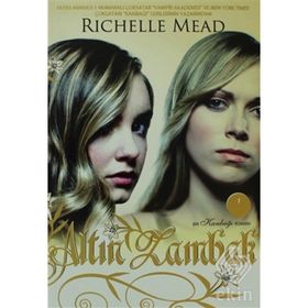 ALTIN ZAMBAK BIR KANBAĞI ROMANI - RICHELLE MEAD