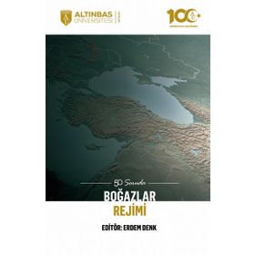 Altınbaş Üniversitesi Yayınları - 50 Soruda Boğazlar Rejimi